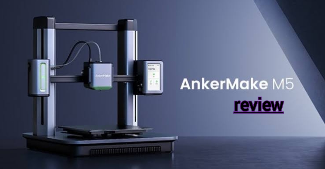 Ankermake M5 Review