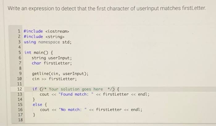 Write an expression to detect that the first character of userinput matches firstletter.